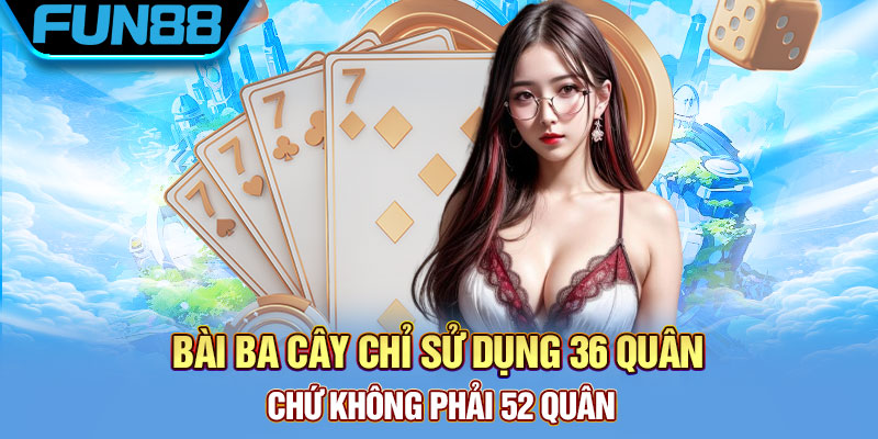 Hướng dẫn chi tiết cách chơi ba cây online tại các nhà cái đổi thưởng 