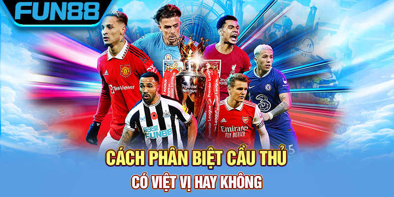 Việt vị khá nhạy cảm