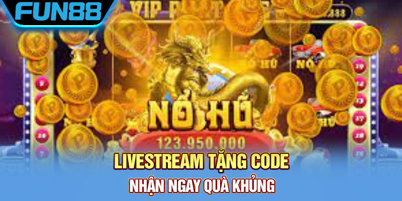 Livestream tặng code