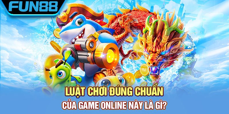 Luật chơi vua săn cá