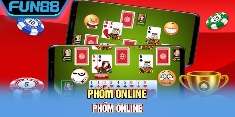 Phỏm Online Hấp Dẫn