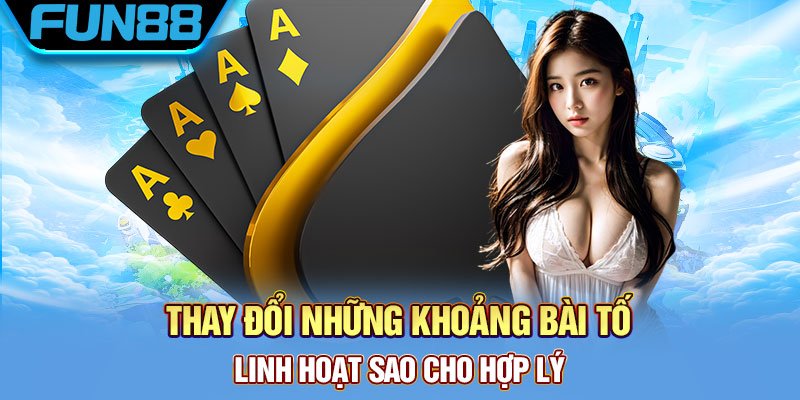 Cách chơi linh hoạt